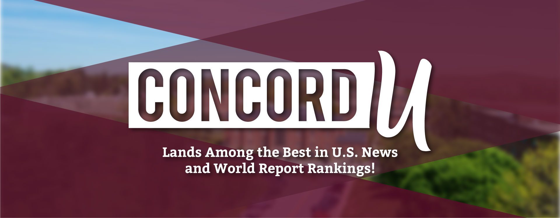 Concord University Lands Among The Best In U.S. News and World Report Rankings! Click here to read more